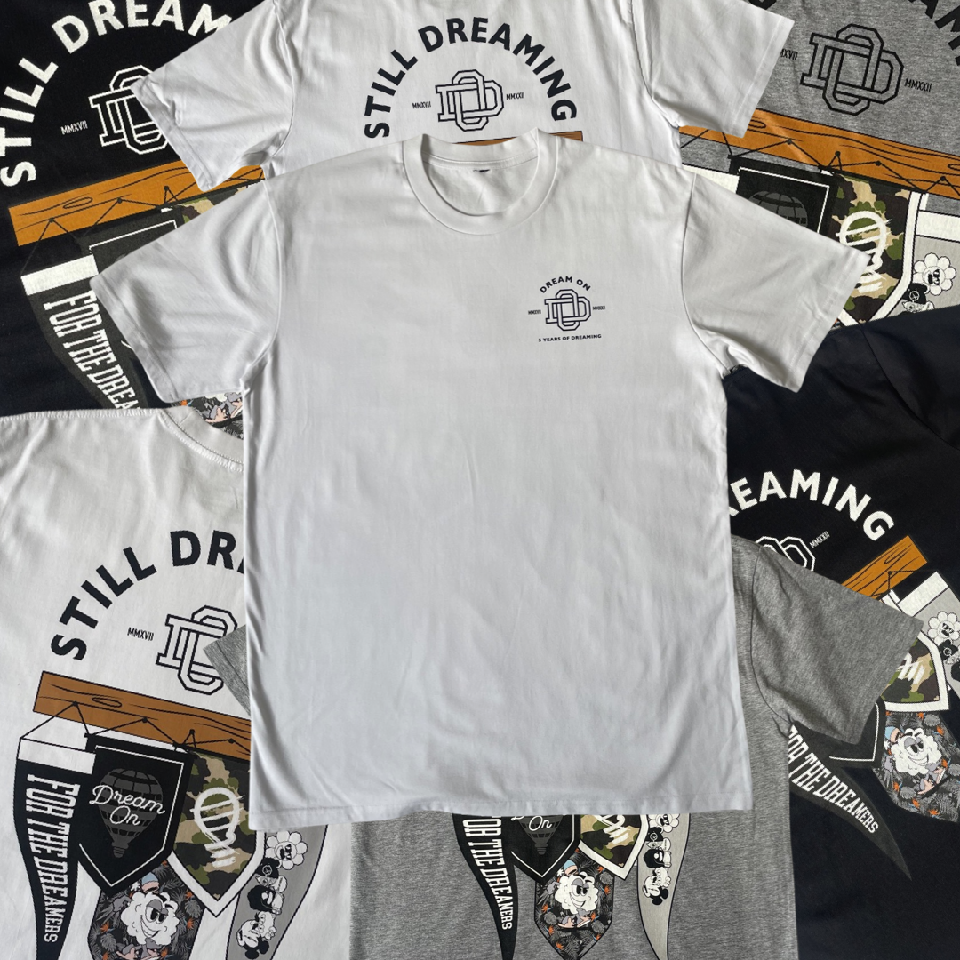 5TILL DREAMING TEES